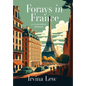 Forays in France: A Flavorful Memoir - Hardcover
