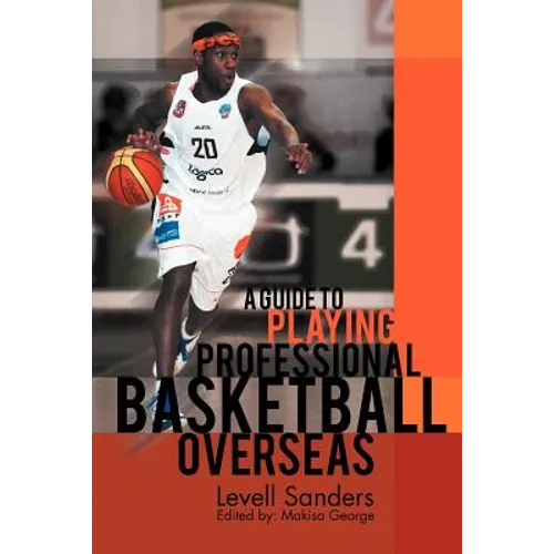 A Guide to Playing Professional Basketball Overseas - Paperback