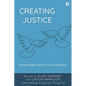 Creating Justice: Human Rights and Art in Conversation - Paperback