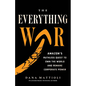 The Everything War: Amazon's Ruthless Quest to Own the World and Remake Corporate Power - Hardcover