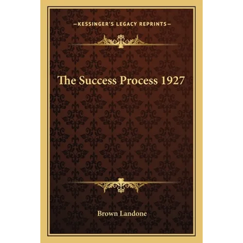 The Success Process 1927 - Paperback
