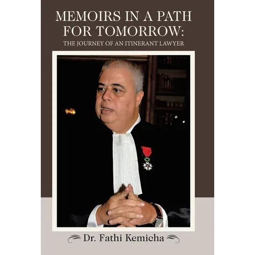 Memoirs in a Path for Tomorrow: The Journey of an Itinerant Lawyer - Hardcover