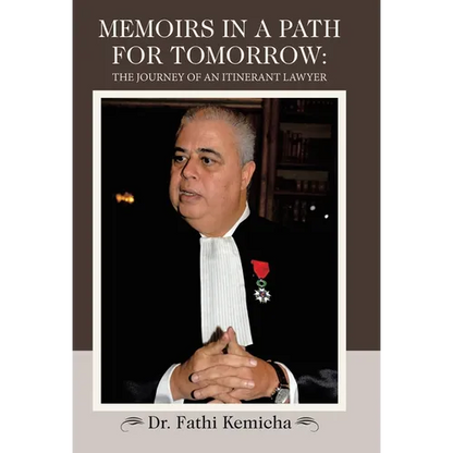 Memoirs in a Path for Tomorrow: The Journey of an Itinerant Lawyer - Hardcover