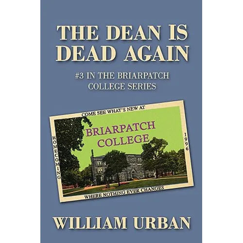 The Dean Is Dead Again: #3 in the Briarpatch College Series - Paperback