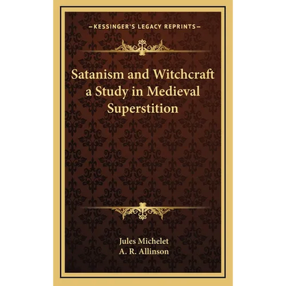 Satanism and Witchcraft a Study in Medieval Superstition - Hardcover