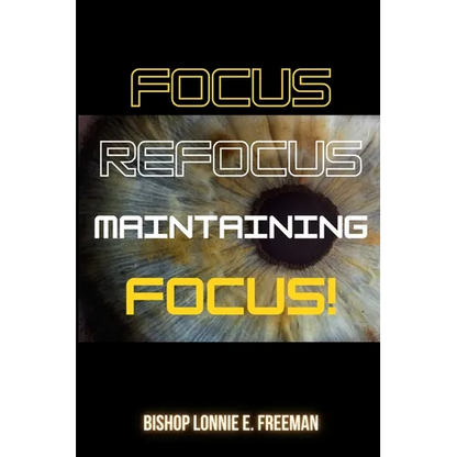 Focus, Refocus, Maintaining Focus - Paperback