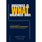 Greatness Is What Greatness Does: The 10 Principles of Exceptional Leadership - Hardcover