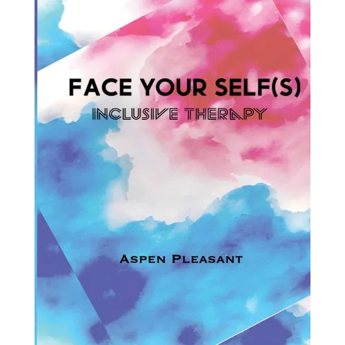 Face Your Self(s): Inclusive Therapy - Paperback