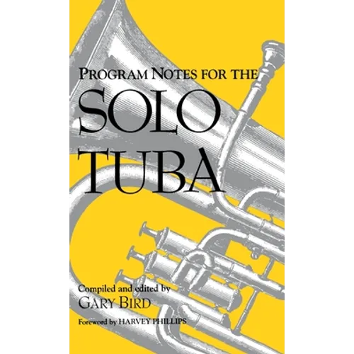 Program Notes for the Solo Tuba - Hardcover