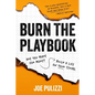 Burn the Playbook: How Creators and Entrepreneurs Escape the 9to5 and Build Businesses That Last - Paperback