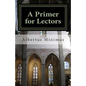 A Primer for Lectors: a guide to proper recitation of texts for liturgical occasions - Paperback