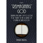 "Reimagining" God: Turning the Light off to Look for "Truth" in the Corner of a Dark Round Room (Volume 1) - Paperback