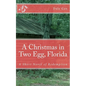 A Christmas in Two Egg, Florida: A Short Novel of Redemption - Paperback