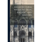 Architectural Wrought-iron, Ancient and Modern; a Compilation of Examples From Various Sources of German, Swiss, Italian, French, English and American - Hardcover