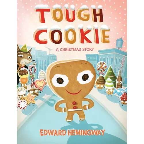 Tough Cookie: A Christmas Story - Hardcover