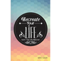 Recreate Your Life - Paperback