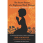 The Secret Prayer of a Righteous Black Woman - The Power of a Mother's Prayer: Learn How to Identify and Eliminate Fear and Negative Thinking Through - Paperback