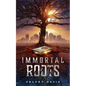 Immortal Roots - Paperback