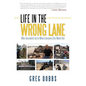 Life in the Wrong Lane - Paperback