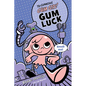 The Gumazing Gum Girl! Gum Luck - Paperback