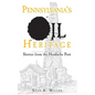 Pennsylvania's Oil Heritage: Stories from the Headache Post - Hardcover