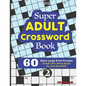 Super ADULT Crossword Book; 2 60 Extra Large Print Easy Puzzles - Paperback