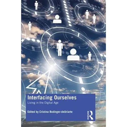 Interfacing Ourselves: Living in the Digital Age - Paperback