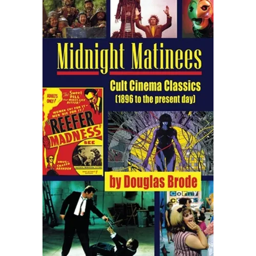 Midnight Matinees: Cult Cinema Classics (1896 to the present day) - Paperback