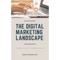 Digital Marketing Landscape: Creating a Synergistic Consumer Experience - Hardcover