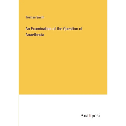 An Examination of the Question of Anaethesia - Paperback