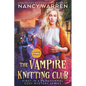 The Vampire Knitting Club (Large Print): A Paranormal Cozy Mystery - Paperback