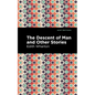 The Descent of Man and Other Stories - Hardcover