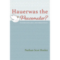 Hauerwas the Peacemaker?: Peacebuilding, Race, and Foreign Policy - Paperback