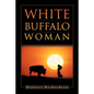 White Buffalo Woman - Paperback