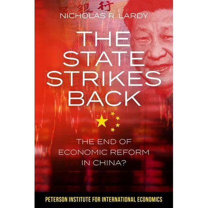The State Strikes Back: The End of Economic Reform in China? - Paperback