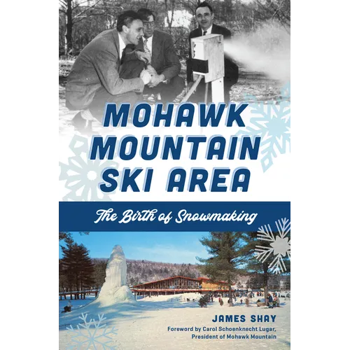 Mohawk Mountain Ski Area: The Birth of Snowmaking - Paperback