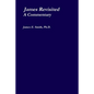 James Revisited; a Commentary - Paperback