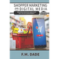 Shopper Marketing and Digital Media: Simplifying Your Digital Media Plans with the Six Pillars Approach - Paperback