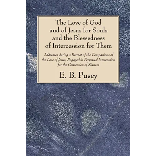 The Love of God and of Jesus for Souls and the Blessedness of Intercession for Them - Paperback