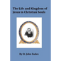 The Life and Kingdom of Jesus in Christian Souls - Paperback