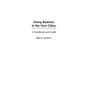 Doing Business in the New China: A Handbook and Guide - Paperback