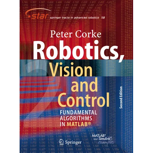 Robotics, Vision and Control: Fundamental Algorithms in Matlab(r) Second, Completely Revised, Extended and Updated Edition - Paperback