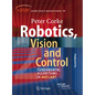 Robotics, Vision and Control: Fundamental Algorithms in Matlab(r) Second, Completely Revised, Extended and Updated Edition - Paperback