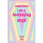 Sometimes I am a Destroying Angel - Paperback