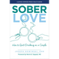 Sober Love: How to Quit Drinking as a Couple - Hardcover