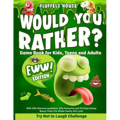 Would You Rather Game Book for Kids, Teens, and Adults - EWW Edition!: Try Not To Laugh Challenge with 200 Hilarious Questions, Silly Scenarios, and 5 - Paperback