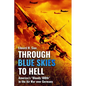 Through Blue Skies to Hell: America's Bloody 100th in the Air War Over Germany - Paperback
