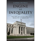 Engine of Inequality: The Fed and the Future of Wealth in America - Hardcover