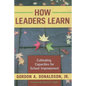 How Leaders Learn: Cultivating Capacities for School Improvement - Paperback