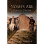 Noah's Ark Finally Proof: My Journey to Discovering Biblical Places, and Christ Centered Truth! - Paperback